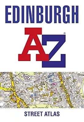 Edinburgh A-Z Street Atlas A-Z Maps • £6.99