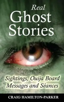 $10.27 • Buy Real Ghost Stories - Sightings, Ouija Board Messages And Seances