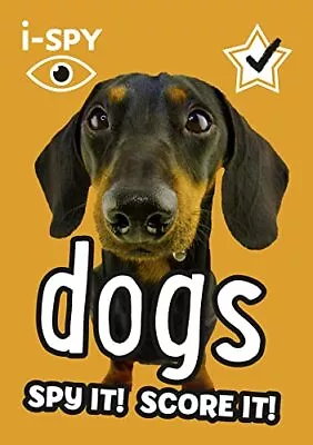 I-SPY Dogs: Spy It! Score It! (Collins Michelin I-SPY Guides) By I-SPY Book The • £3.99