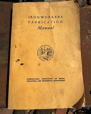 Ironworkers Fabrication Manual For Iron Workers 2003 • $9