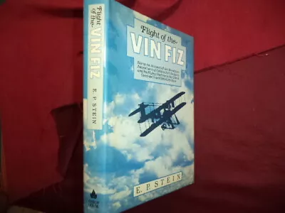 Stein E.P. Flight Of The Vin Fiz.   1985. Illustrated.  Important Reference Wor • $20
