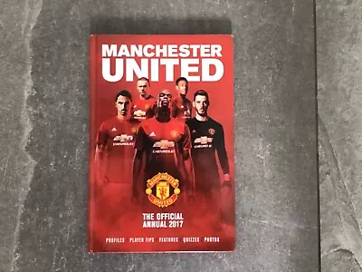 The Official Manchester United FC Annual 2017 Hardback • £4