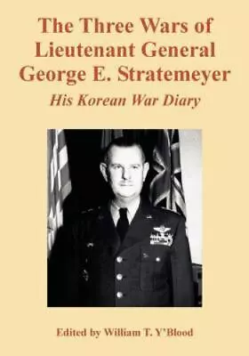 The Three Wars Of Lieutenant General George E. Stratemeyer: His Korean War Diary • $57.07