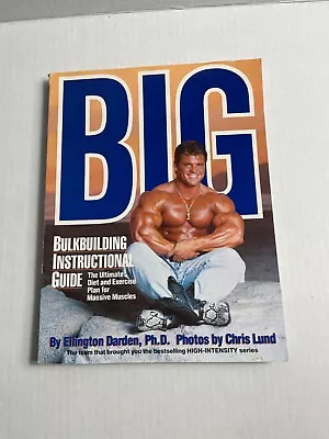 BIG: Bulkbuilding Instructional Guide By Ellington Darden Ph.D. • $28.99