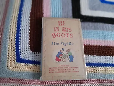 He In His Boots By Jim Wyllie 1st Editon 1945 Illustrated Dust Jacket Box 120 • £4.99