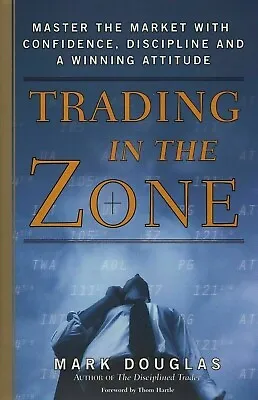 US Trading In The Zone: Master The Market Confidence (PAPERBACK) By Mark Douglas • $8.76