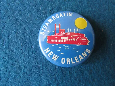 New Orleans - USA - Button Badge - 1980's? - Steamboatin' • $6.21