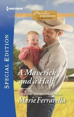 A Maverick And A Half [Montana Mavericks: The Baby Bonanza 3]  Ferrarella Mar • $3.77