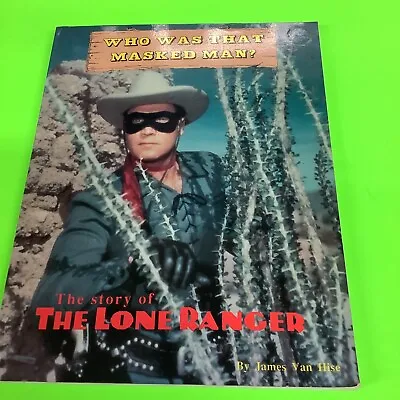 $6 • Buy Who Was That Masked Man : Story Of The Lone Ranger By James Van Hise (1990,...