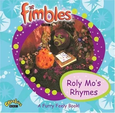 Fimbles - Roly Mo's Rhyme: A Fimbly Furry Book ... BBC • $14.53