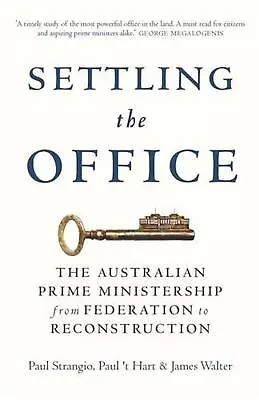 Settling The Office: The Australian Prime Ministership From Federation To Recons • $47.73