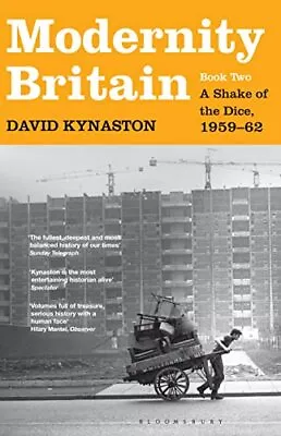 Modernity Britain: Book Two: A Shake Of The Dice 1959-62 By Kynaston David The • £44.99