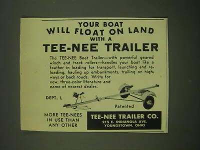 1952 Tee-nee Boat Trailer Ad - Your Boat Will Float On Land With A Tee-nee • $19.99