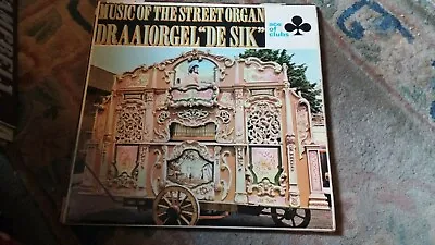  Music Of The Street Organ Draaiorgel  De Sik   Rare Vinyl LP-ACL-R 1249 • $9.93