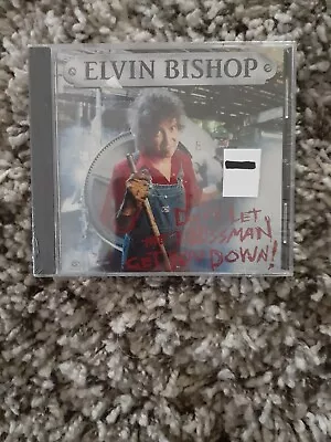 Elvin Bishop / Don't Let The Bossman Get You Down *sealed Cd  • $11