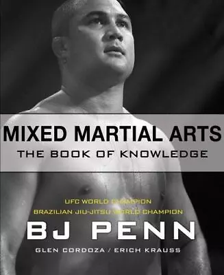 Mixed Martial Arts: The Book Of Knowledge By Penn B. J. • $8.18
