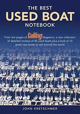 The Best Used Boat Notebook: From The Pages Of Sailing Mazine A New Collect... • $13.69