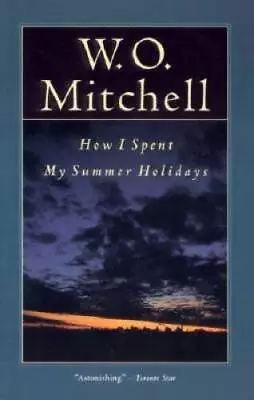 How I Spent My Summer Holidays - Paperback By Mitchell WO - GOOD • $4.98