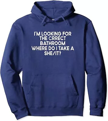 I’m Looking For The Correct Bathroom Where Do I Take Unisex Hooded Sweatshirt • $34.99