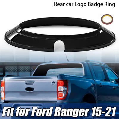Gloss Black Rear Logo Emblem Badge Ring Cover Trim Fit For Ford Ranger 2015-22 • $24.39