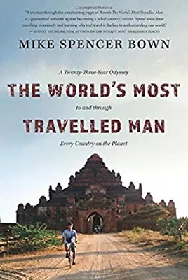 The World's Most Travelled Man : A Twenty-Three-Year Odyssey To A • $6.76