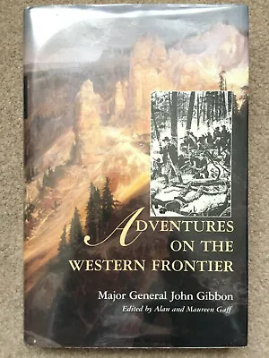 Adventures On The Western Frontier By Major General John Gibbon (Hardback 1994) • £22.99
