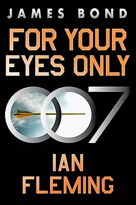 For Your Eyes Only: A James Bond Adventure Fleming Ian • $18.99
