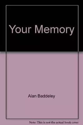 Your Memory - Hardcover By Baddeley Alan D - GOOD • $7.66