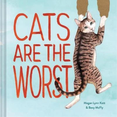 £3.58 • Buy Cats Are The Worst: (Cat Gift For Cat Lovers, Funny Cat Book), McFly, Bexy & Lyn