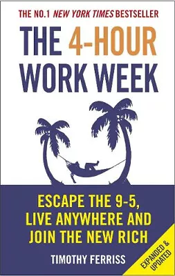 The 4-Hour Work Week: Escape The 9-5 Live Anywhere And Join The New Rich • $54.95