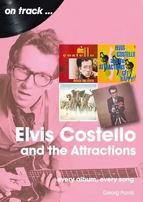 Elvis Costello And The Attractions: Ever... By Georg Purvis Paperback / Softback • $14.70