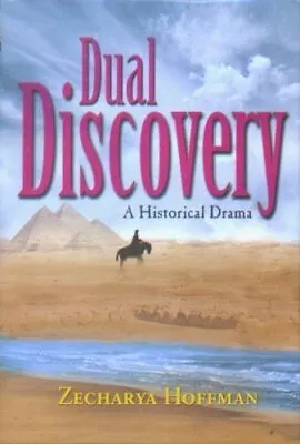 DUAL DISCOVERY ; A HISTORICAL DRAMA By Zecharya Hoffman - Hardcover *BRAND NEW* • $56.75