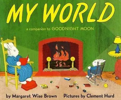 $4.31 • Buy My World: A Companion To Goodnight Moon By Brown, Margaret Wise , Board_book