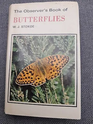 The Observer's Book Of Butterflies By W. J. Stokoe • £5