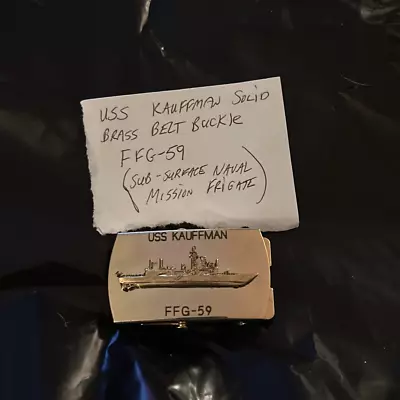 USS Kauffman Solid Brass Belt Buckle FFG-59. Sub-Surface Naval Mission Frigate • $30
