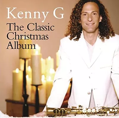 Kenny G - The Classic Christmas Album - Kenny G CD 5SVG The Cheap Fast Free Post • £4.02