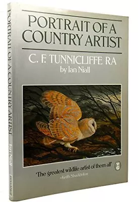 Portrait Of A Country Artist: C.F.Tunnicliffe 1901-79 • £3.50