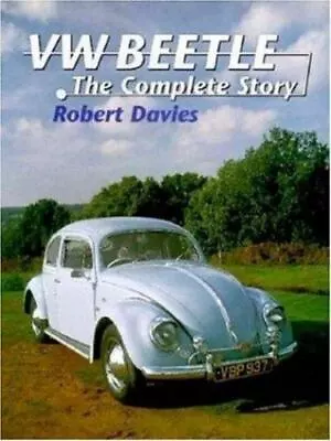 Vw Beetle: The Complete Story [Complete Story Series] [ Davies Robert ] Used • $6.79