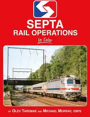 Morning Sun Books SEPTA Rail Operations In Color Hardcover 128 Pages 1684 • $54.99