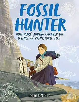 Fossil Hunter: How Mary Anning Changed The Science Of Prehistoric Life • $15.68