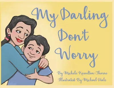 My Darling Don't Worry By Knowlton-Thorne Michele • £23.14