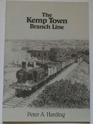 The Kemp Town Branch Line Harding Peter A • £23.99