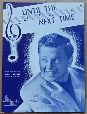 1947 FILM STAR Sheet Music MICKEY ROONEY Until The Next Time ROONEY WROTE IT! • $15