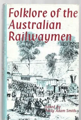 $19.95 • Buy FOLKLORE OF THE AUSTRALIAN RAILWAYMEN ~ Patsy Adam Smith ~ HC/DJ 1969: VGC