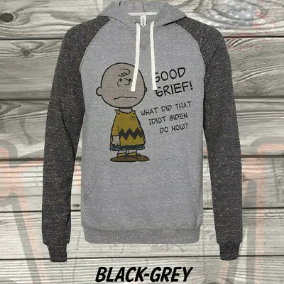 Good Grief - What Did That Idiot Biden Do Now? Charlie Brown - Sweatshirt Hoodie • $32.99