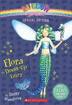 Rainbow Magic Special Edition: Flora The Dress-Up Fairy - ACCEPTABLE • $3.78