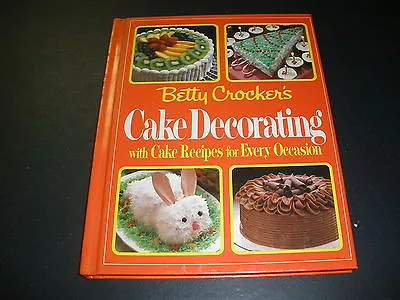 Vintage 1984 Betty Crocker's Cake Decorating Cookbook 1st Edition HC • $9.99