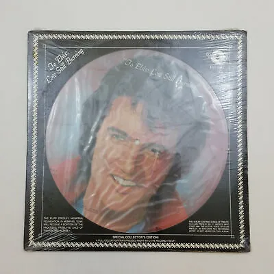 TO ELVIS: Love Still Burning FSP1001 LP Picture Disc Vinyl SEALED 1978 • $19.99