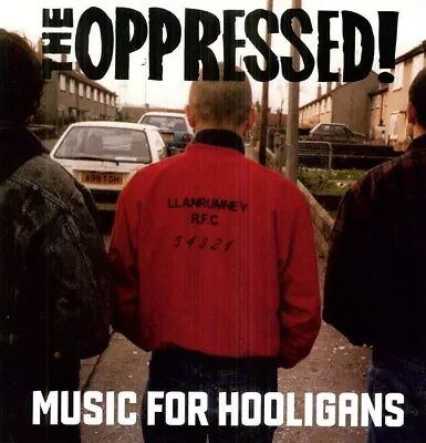 The Oppressed -  Music For Hooligans • £7.50