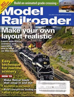 Model Railroader June 2012 Make Your Own Layout Realistic • $4.99